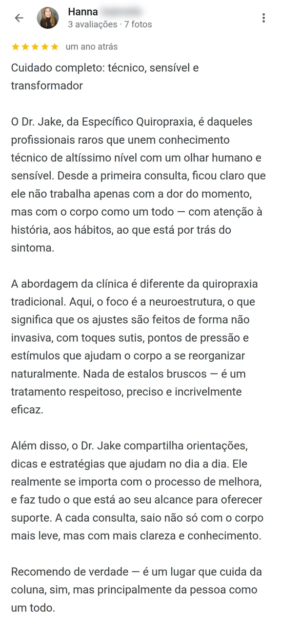 Avaliação de paciente descrevendo o cuidado do Dr. Jake Hollowell, com ajustes sutis, sem estalos bruscos e atenção ao que está por trás do sintoma, em clínica de quiropraxia em Florianópolis
